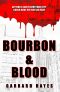 [Bill Conlin Thrillers 01] • Bourbon & Blood · A Crime Fiction Novel (Bill Conlin Thriller)